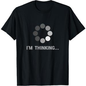 I am Thinking, Loading, Buffering Funny Gift T-Shirt, Small