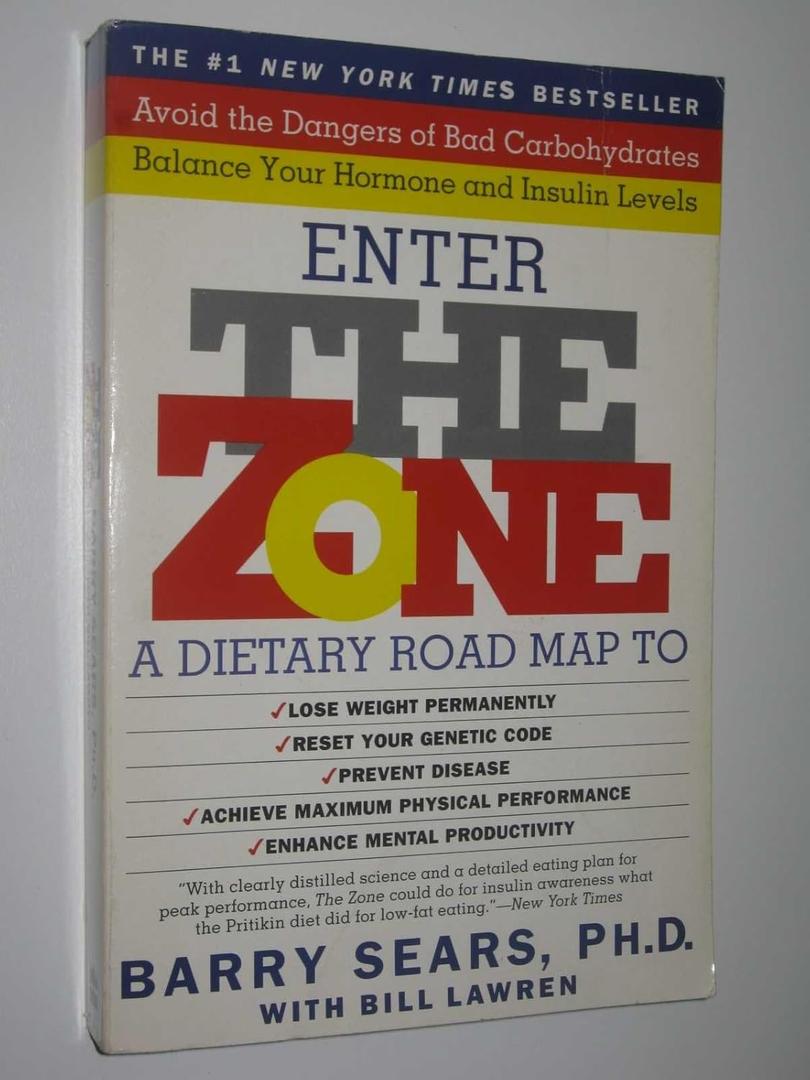 Enter the Zone: A Dietary Road Map to Lose Weight Permanently