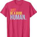 Retro Be A Good Human Be A Nice Human Inspiring Humble Kind T-Shirt, M
