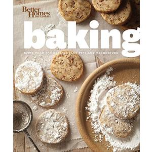 Better Homes and Gardens Baking: More than 350 Recipes Plus Tips and Techniques (Better Homes and Gardens Cooking)