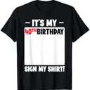 It's My 40th Birthday 40 Years Old Men Women Funny Sign My T-Shirt 2XL