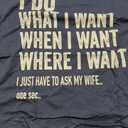 I Do What I Want When I Want Where I Want Funny Husband T-Shirt, L, Navy Blue