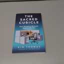 The Sacred Cubicle: How Workplace Renewal Begins with You