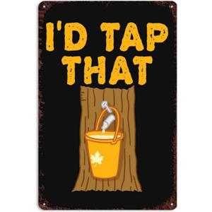 Funny Maple Syrup Tree I d Tap That Signs Wall Decor Vintage Metal Tin Sign Wall Art Poster for Bar Office Kitchen Bathroom Man Cave Pub Wall Decorations Gift 8x12 Inch