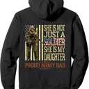 She Is Not Just A Soldier She Is My Daughter Proud Army Dad Pullover Hoodie XL