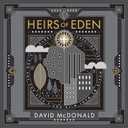 Heirs of Eden: Creating the World we Want with God's Help and for God's Glory