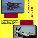 Scratch Built!: A Celebration of the Static Scale Airplane Modeler's Craft