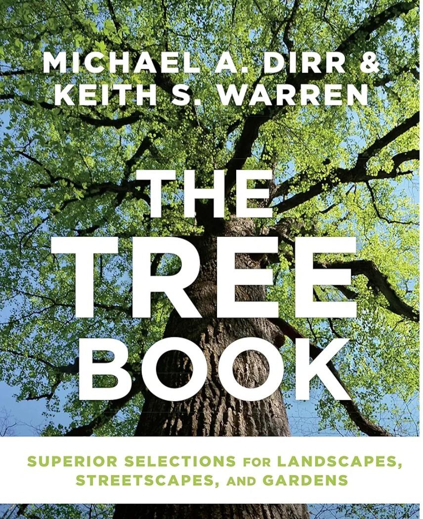 The Tree Book: Superior Selections for Landscapes, Streetscapes, and Gardens