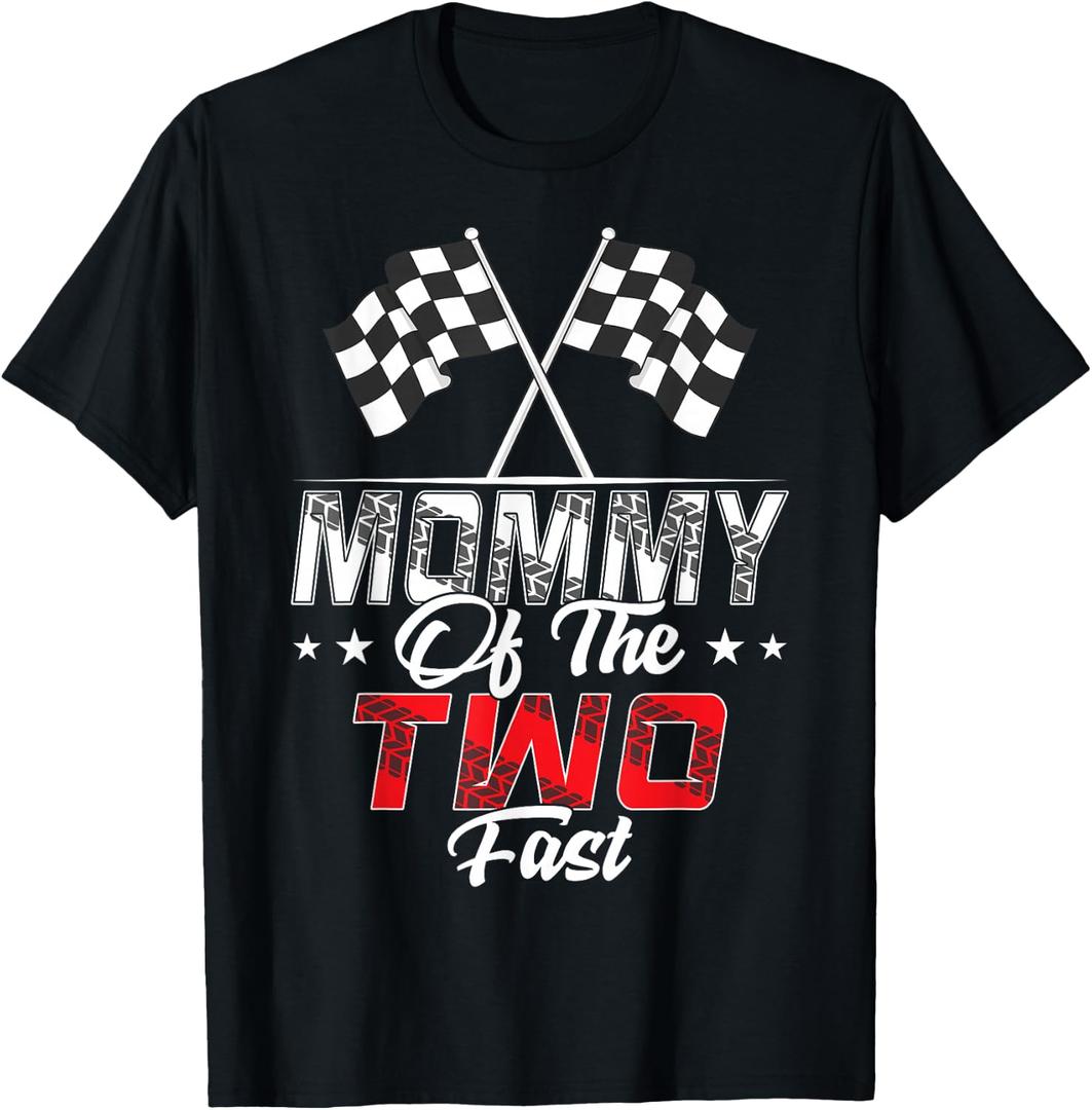 Mommy of The Two Fast Second Birthday Racing Car Family T-Shirt