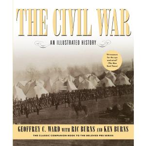 The Civil War: An Illustrated History by Geoffrey C. Ward (Author), Ric Burns (Author), Ken Burns (Author) 