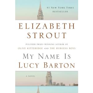 My Name Is Lucy Barton: A Novel
