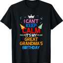 I Can't Keep Calm It's My Great Grandma's Birthday Ladies T-Shirt, M