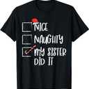 Christmas Nice Naughty Sister Did It Funny Xmas Boys Kids T-Shirt Large