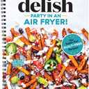 Party in an Air Fryer: 75+ Air Fryer Recipes from the Editors at Delish