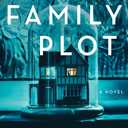 The Family Plot: A Novel
