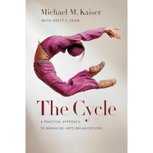 The Cycle: A Practical Approach to Managing Arts Organizations