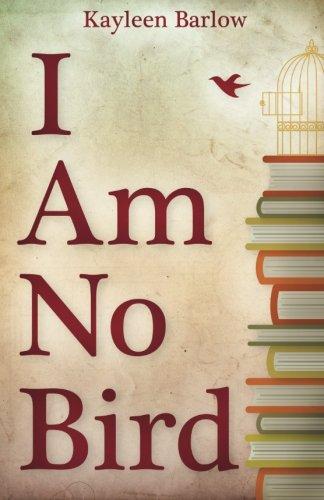 I Am No Bird