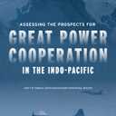 Assessing the Prospects for Great Power Cooperation in the Indo-Pacific