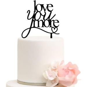 Love You More Wedding Cake Topper, Black Acrylic Cake Decoration for Wedding Engagement Decoration Anniversary Party Supplies