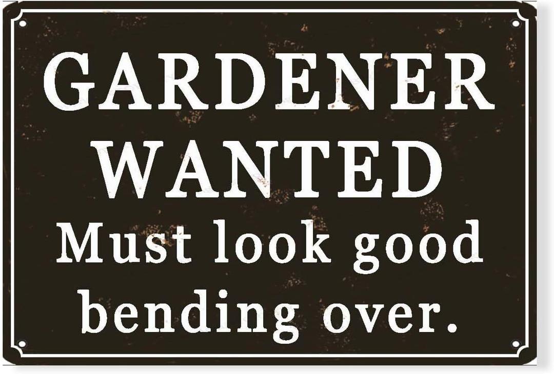 Gardener Wanted Must Look Good Bending Over Metal Vintage Tin Sign Wall Decoration 12x8 inches for Cafe Bars Restaurants Pubs Man Cave Decorativ