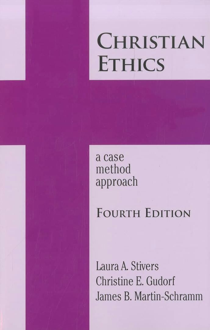 Christian Ethics: A Case Method Approach 4th Edition (New Edition (2nd & Subsequent) / 4th Ed. /)