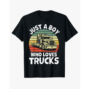 Just a Boy who Loves Trucks - Semi Trucker Kids Toddler Boys T-Shirt XL