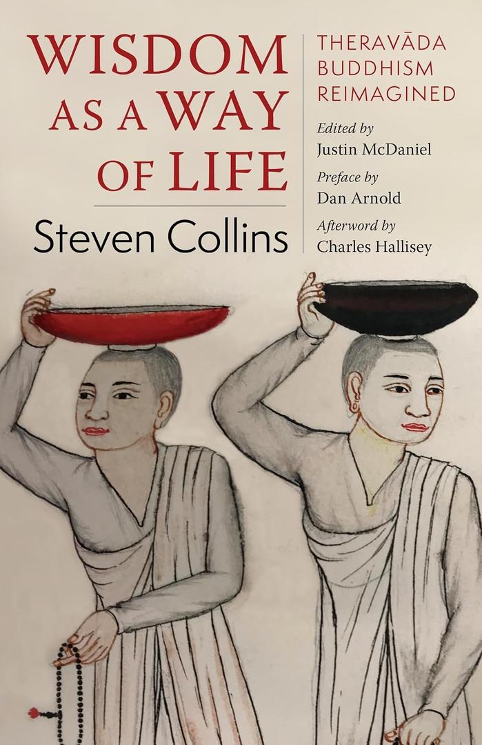 Wisdom as a Way of Life: Theravda Buddhism Reimagined