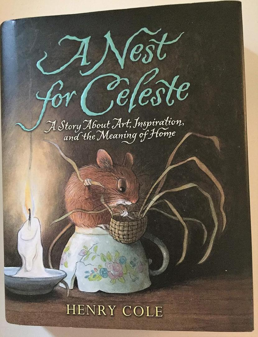 A Nest for Celeste: A Story About Art, Inspiration, and the Meaning of Home