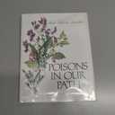 Poisons in Our Path: Plants That Harm and Heal