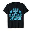 Hanukkah Remind Everyone Im Jewish Menorah Chanukah Pajama T-Shirt, Medium