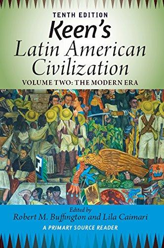 Keen's Latin American Civilization, Volume 2: A Primary Source Reader, Volume Two: The Modern Era (Hard Cover)