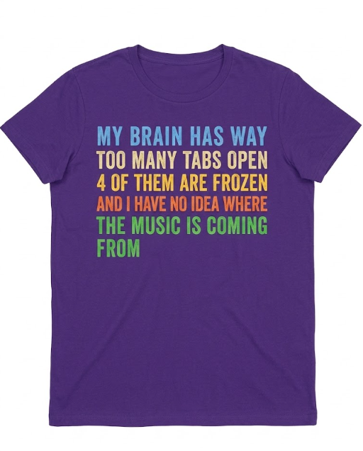My Brain Has Way Too Many Tabs Open TShirt Size, L