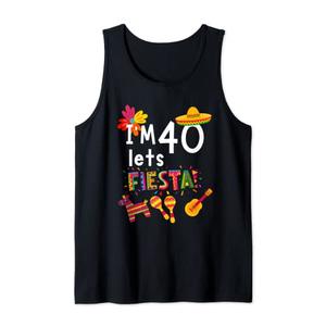 Mexico 40th Birthday I'm 40 Lets Fiesta Tank Top S Black