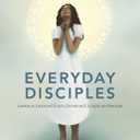 Everyday Disciples: Lessons Learned From Unnamed Scripture Heroes (Paperback)