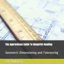 The Apprentices Guide To Blueprint Reading (Machine Shop Training)