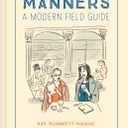 Manners: A Modern Field Guide (Hardcover)