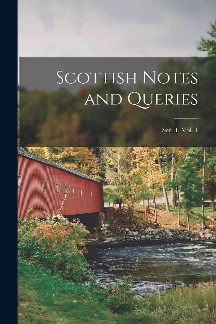 Scottish Notes and Queries; Ser. 1, Vol. 1