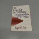 The Language of Confession, Interrogation, and Deception (Empirical Linguistics)