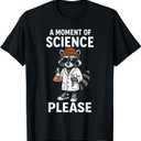 Moment of Science Men Women Kids Funny Science T-Shirt
