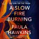 A Slow Fire Burning: A Novel