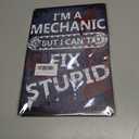 Funny Vintage Sign I'm A Mechanic But I Can't Fix Stupid Aluminum Metal Tin Sign 12 x 8 Inches For Man Cave Garage Kitchen Bar Pub Restaurant Home Wall Decor