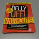 The Belly Off! Workouts: A 6-Week Detox Diet and Fitness Plan That Strips Away Fat - Fast!