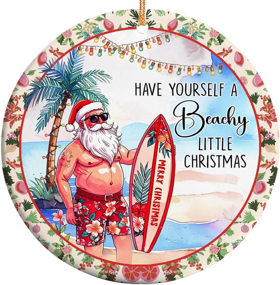 2025 Christmas Ornament  Have Yourself a Beachly Little Christmas Tropical Holiday Ornament, Xmas Tree Decoration Gift