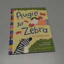 Augie to Zebra: An Alphabet Book!