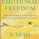 Emotional Freedom: Liberate Yourself from Negative Emotions and Transform Your Life