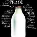 Milk: The Surprising Story of Milk Through the Ages