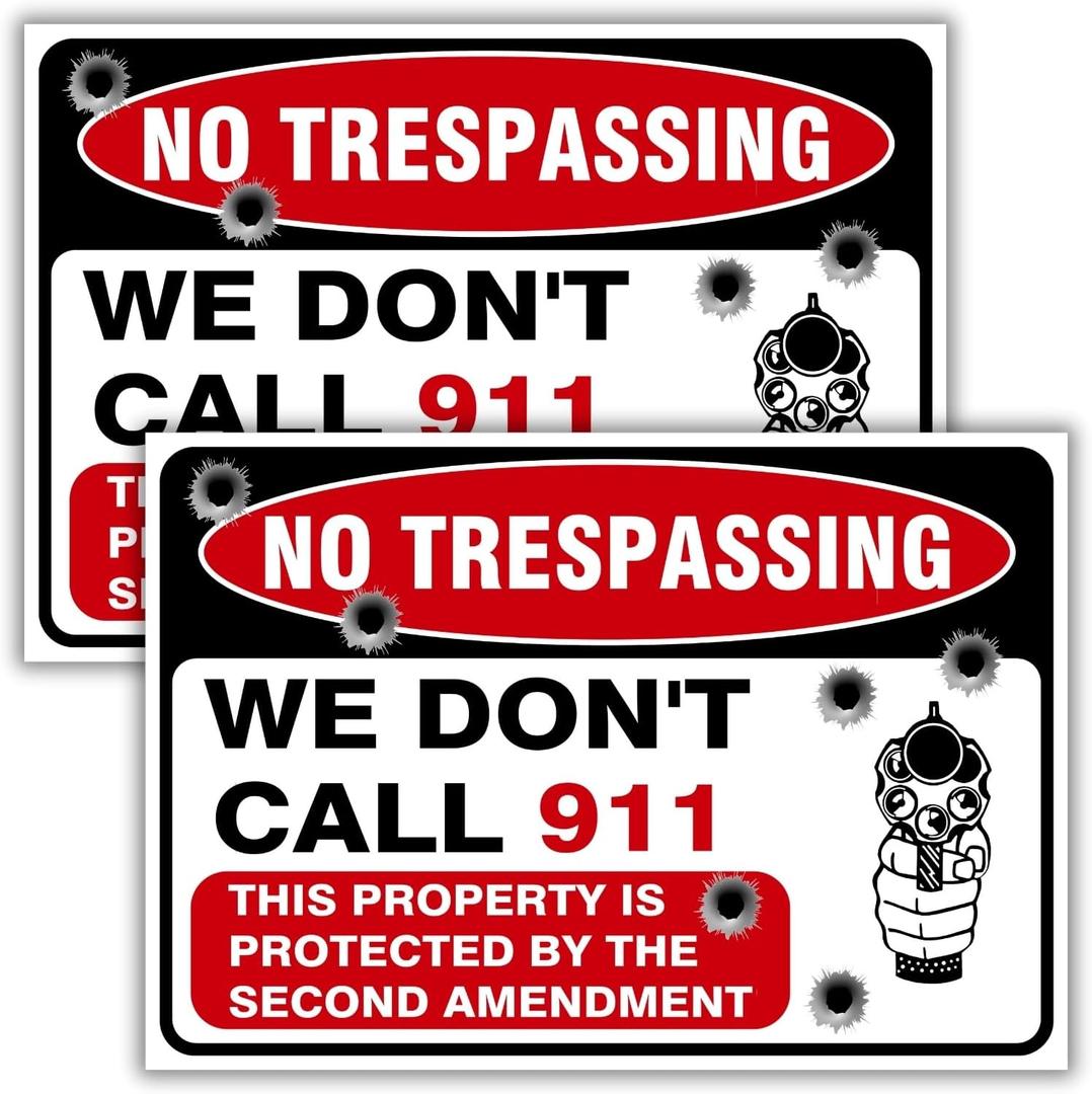(2 Pack) No Trespassing, We Don't Call 911, Property Protected By Second Amendment Sign, 10 x 7 Inches, 120 Mil Plastic, UV Protected, Weather Resistant, Waterproof, Durable Ink, Easy To Mount