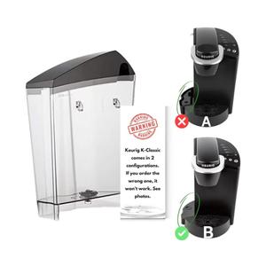 Replacement Water Reservoir Tank for Keurig K-Classic ONLY - CONFIGURATION B. (WILL NOT WORK FOR ANY KEURIG 2.0 MACHINES)