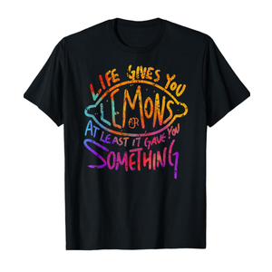 Funny Life Gives You Lemons Or At Least Gave You SomeThing T-Shirt L
