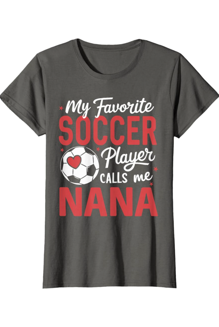 Funny My Favorite Soccer Player Calls Me Nana T-Shirt (XL)